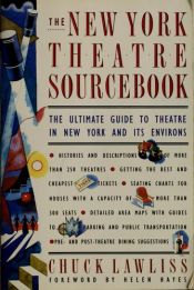 book cover of New York Theatre Sourcebook: The Ultimate Guide to Theatre in New York and Its Environs (New York Theatre Sourcebook) by Chuck Lawliss
