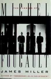 book cover of The Passion of Michel Foucault by James Miller