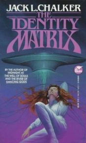 book cover of The Identity Matrix by Jack L. Chalker