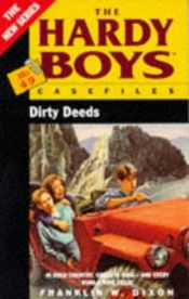 book cover of The Hardy Boys Casefiles 049: Dirty Deeds by Franklin W. Dixon
