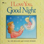 book cover of I Love You, Good Night ...c.1 by Jon Buller