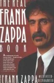 book cover of The Real Frank Zappa Book by Frenks Zapa