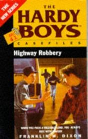 book cover of Highway Robbery (Hardy Boys Casefiles) by Franklin W. Dixon