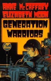 book cover of Génération Warriors by Anne McCaffrey and Elizabeth Moon