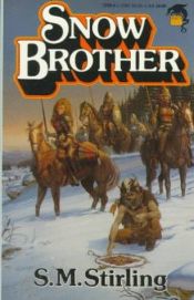 book cover of Snowbrother by S. M. Stirling