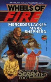 book cover of Serrated Edge 2: Wheels Of Fire by Mercedes Lackey