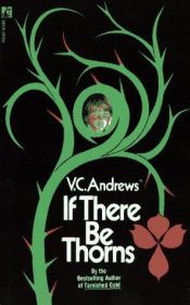 book cover of If There Be Thorns by V. C. Andrews