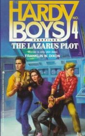book cover of The Lazarus Plot (The Hardy Boys Casefiles #4) by Franklin W. Dixon