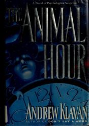 book cover of Animal Hour by Andrew Klavan