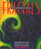 book cover of Fractals: The Patterns of Chaos - Discovering a New Aesthetic of Art, Science and Nature by John Briggs