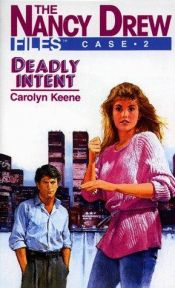 book cover of Deadly Intent (Keene, Carolyn. Nancy Drew Files, Case No. 2.) by Carolyn Keene