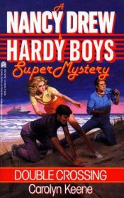 book cover of Double Crossing (A Nancy Drew and Hardy Boys Supermystery, No 1) by Carolyn Keene