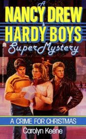book cover of A Crime For Christmas (A Nancy Drew and Hardy Boys Supermystery, No 2) by Carolyn Keene
