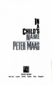 book cover of In a Child's Name by Peter Maas