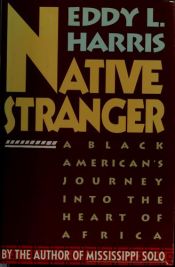 book cover of Native Stranger: A Black American's Journey into the Heart of Africa by Eddy L. Harris