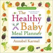 book cover of The healthy baby meal planner by Annabel Karmel