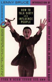 book cover of Come parlare sporco e influenzare la gente by Lenny Bruce