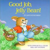 book cover of Good Job, Jellybean [a Board Book] by Amye Rosenburg