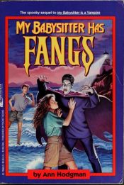 book cover of My Babysitter Has Fangs by Ann Hodgman