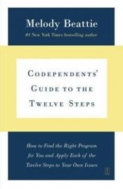 book cover of Codependents' Guide to the Twelve Steps by Melody Beattie