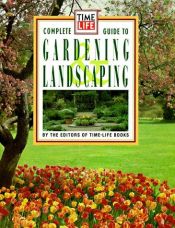 book cover of Time Life Books Complete Guide to Gardening and Landscaping by Time-Life Books