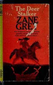 book cover of The Deer Stalker by Zane Grey