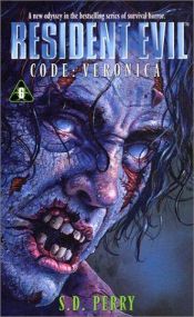 book cover of Resident Evil no. 6: Code Veronica by S. D. Perry