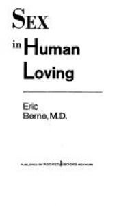 book cover of Sex in human loving by Eric Berne