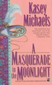 book cover of A Masquerade in Moonlight by Kasey Michaels