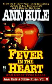 book cover of A Fever in the Heart by Ann Rule