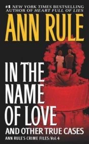 book cover of In the name of love by Ann Rule