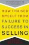 How I Raised Myself From Failure to Success in Selling 1992 Fireside paperback