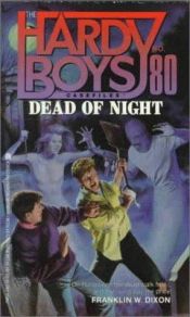 book cover of Hardy Boys Casefiles #080: Dead of Night by Franklin W. Dixon