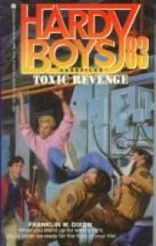 book cover of Toxic Revenge by Franklin W. Dixon