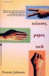 book cover of Scissors, Paper, Rock by Fenton Johnson