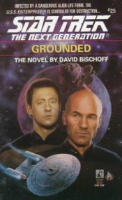 book cover of Grounded (Star Trek The Next Generation, Book 25) by David Bischoff
