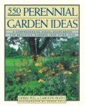 book cover of Five Hundred Fifty Perennial Garden Ideas: A Comprehensive Visual Sourcebook for Beautiful Gardens Year After Year by Derek Fell