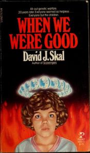 book cover of When We Were Good by David J. Skal