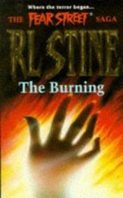 book cover of The Fear Street Saga, V.03 - The Burning by R. L. Stine