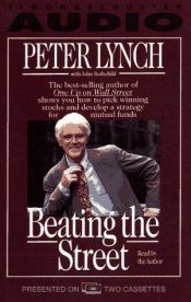 book cover of Beating the Street : the best-selling author of One up on Wall Street shows you how to pick winning st by Peter Lynch