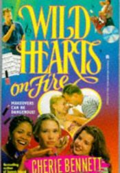 book cover of Wild Hearts on Fire (Wild Hearts ): Wild Hearts on Fire by Cherie Bennett