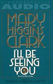 book cover of I'll be Seeing You by Mary Higgins Clark
