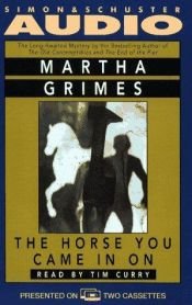 book cover of The Horse You Came In On by Martha Grimes
