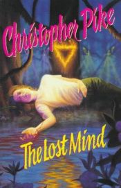 book cover of The lost mind by Christopher Pike