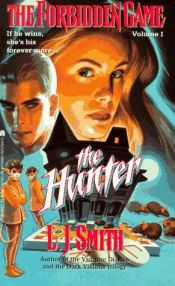 book cover of The Forbidden Game #1: The Hunter by L. J. Smith