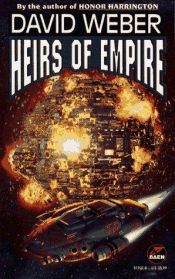book cover of Heirs of Empire (Dahak Series, Book3) by Дэвид Марк Вебер