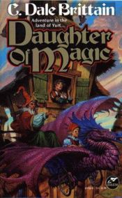 book cover of Daughter of Magic by C. Dale Brittain