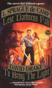 book cover of Lest Darkness Fall & To Bring the Light by Де Камп, Лайон Спрэг