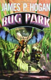 book cover of Bug Park by James P. Hogan