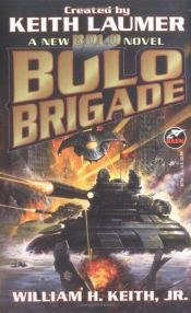 book cover of Bolo Brigade by William H. Keith, Jr.